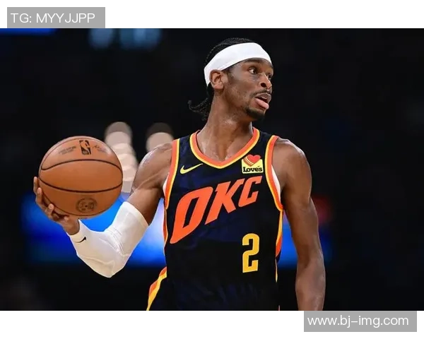 谢伊吉尔杰斯亚历山大如何凭借全面技术带领雷霆展现新赛季强劲竞争力